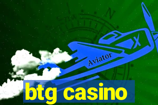 btg casino
